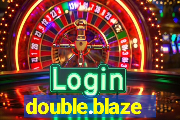 double.blaze