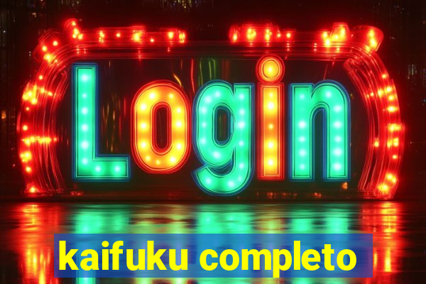 kaifuku completo