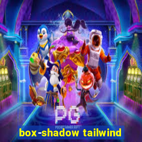box-shadow tailwind