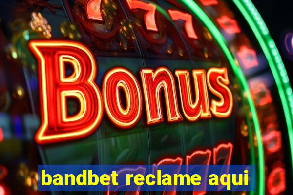 bandbet reclame aqui