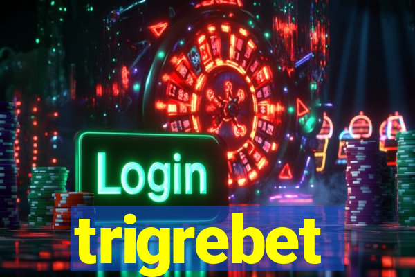 trigrebet