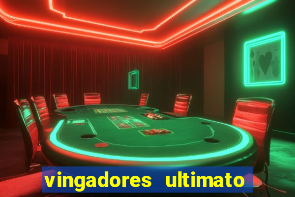 vingadores ultimato filme completo dublado