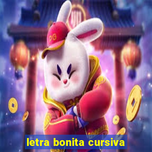 letra bonita cursiva