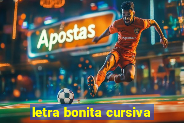 letra bonita cursiva