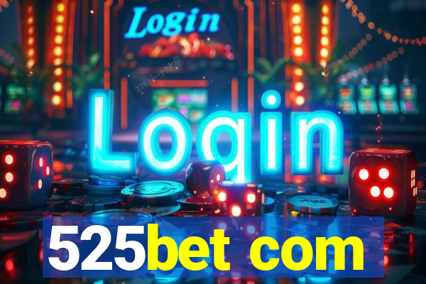 525bet com