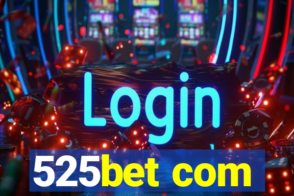 525bet com