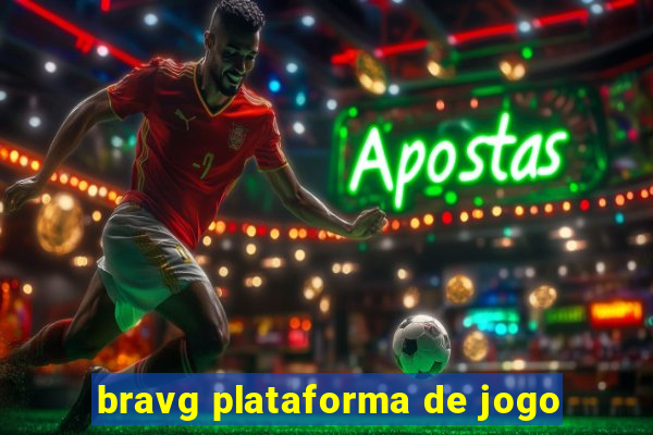 bravg plataforma de jogo