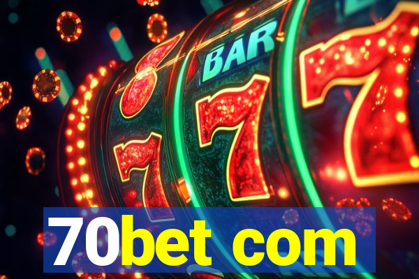 70bet com