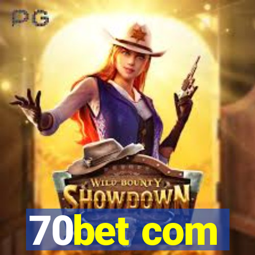 70bet com