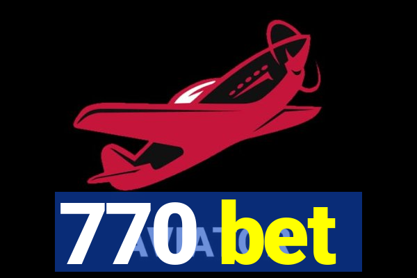 770 bet