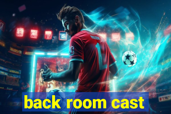 back room cast
