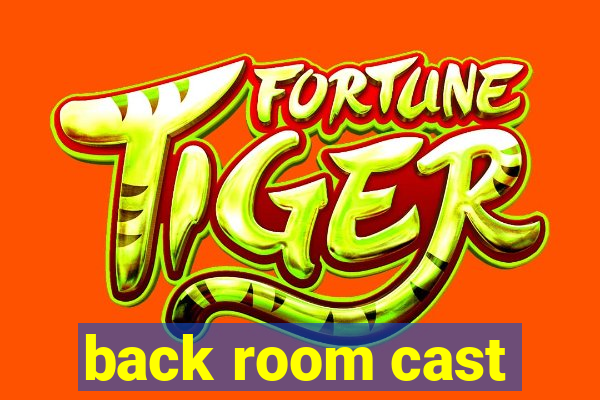 back room cast