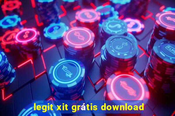 legit xit grátis download