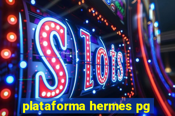 plataforma hermes pg
