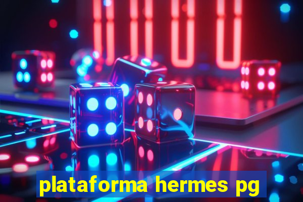 plataforma hermes pg