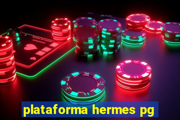 plataforma hermes pg