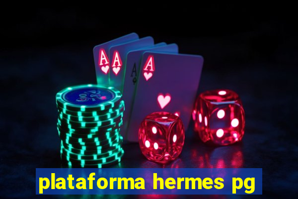 plataforma hermes pg