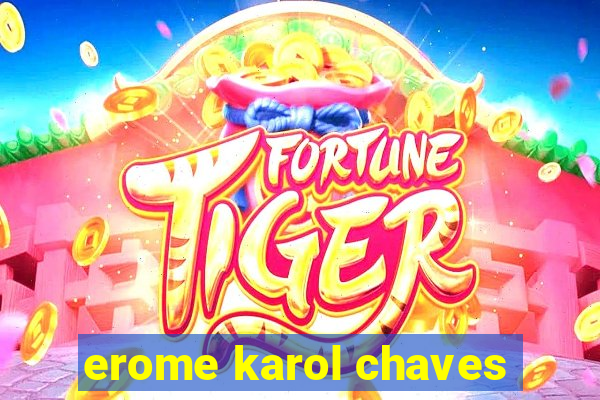 erome karol chaves