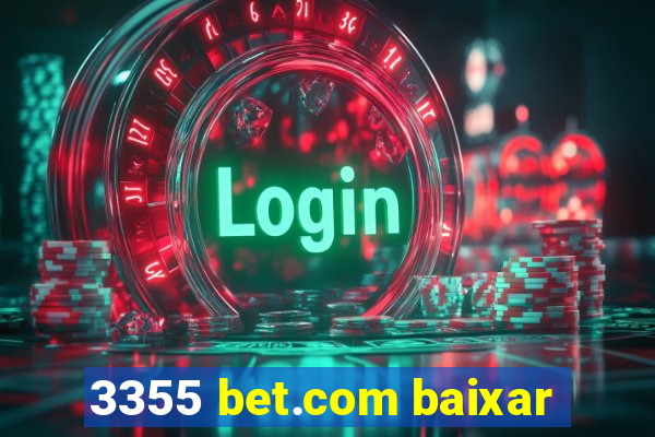 3355 bet.com baixar