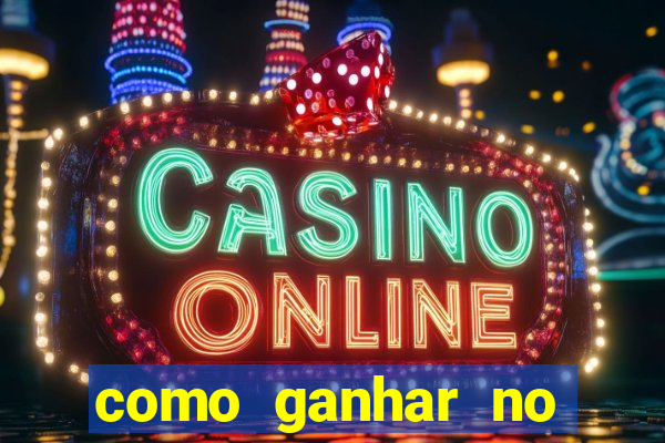 como ganhar no tigrinho estrategia