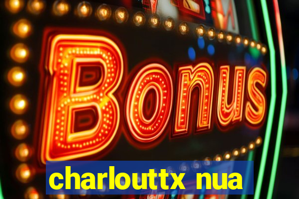 charlouttx nua