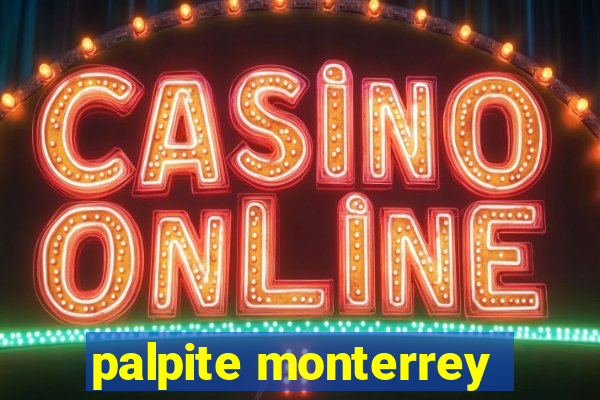 palpite monterrey