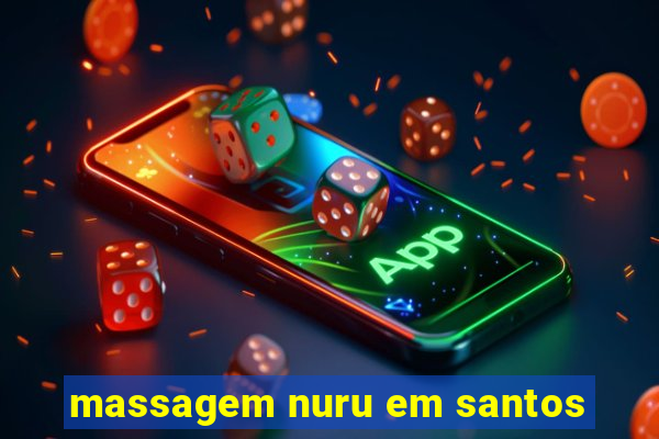 massagem nuru em santos