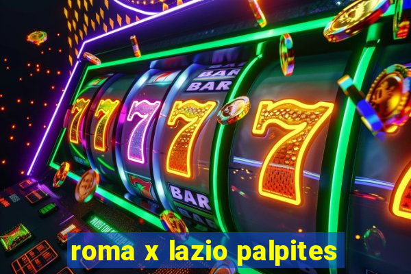 roma x lazio palpites