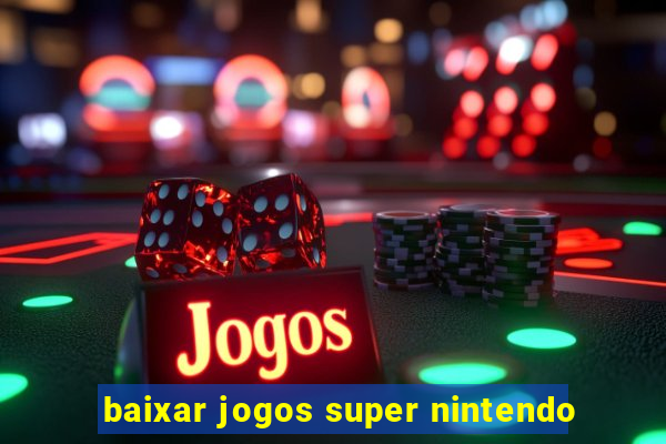baixar jogos super nintendo