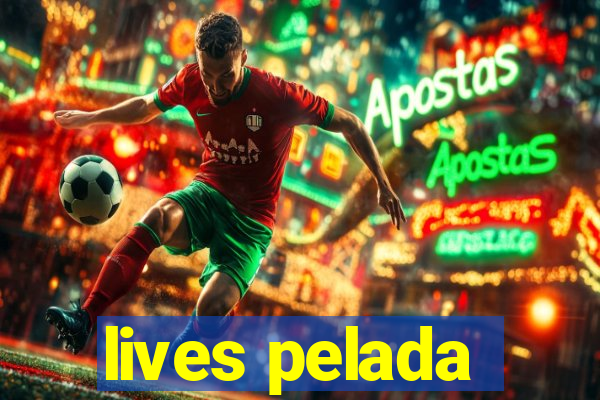 lives pelada