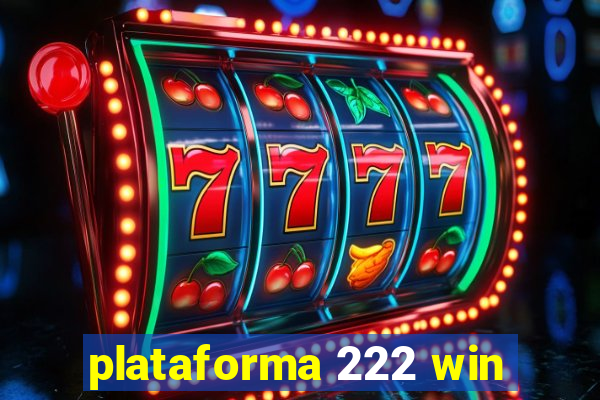 plataforma 222 win