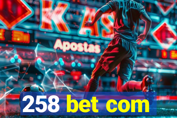 258 bet com