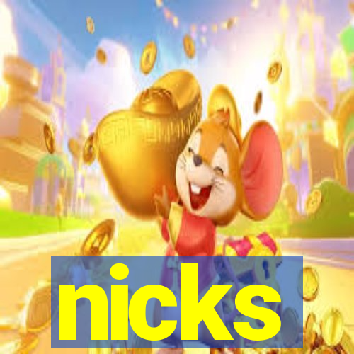 nicks