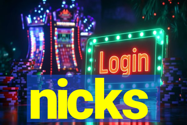 nicks