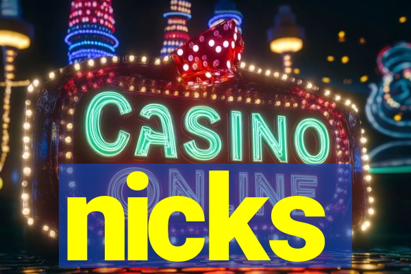 nicks