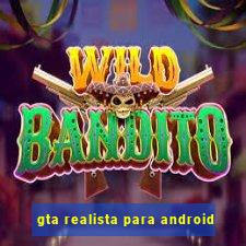 gta realista para android