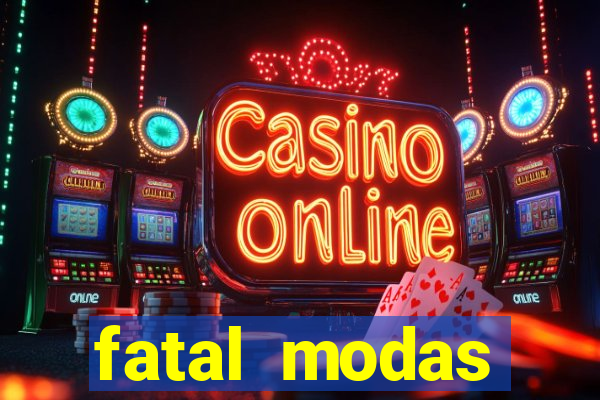 fatal modas barreiras bahia