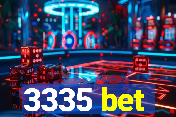 3335 bet