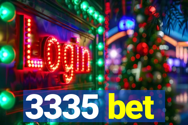 3335 bet