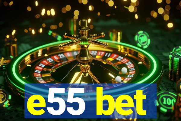 e55 bet