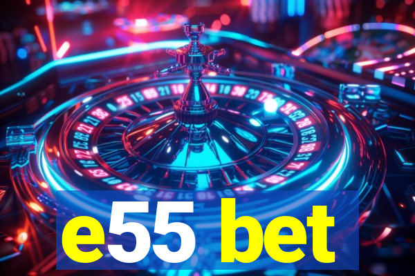 e55 bet
