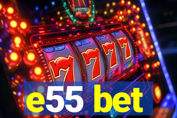 e55 bet