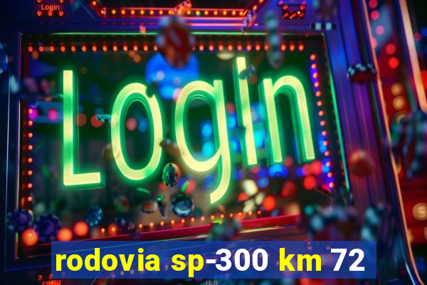 rodovia sp-300 km 72