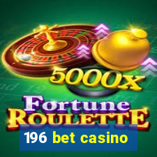 196 bet casino