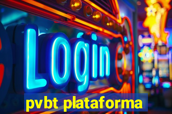 pvbt plataforma