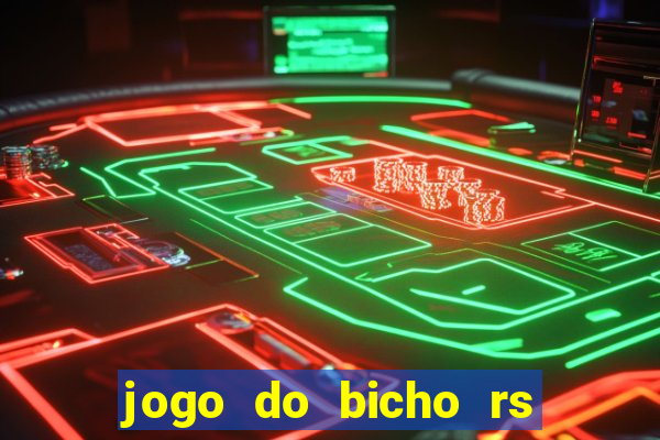 jogo do bicho rs resultado certo de hoje 14h 18h rj hoje