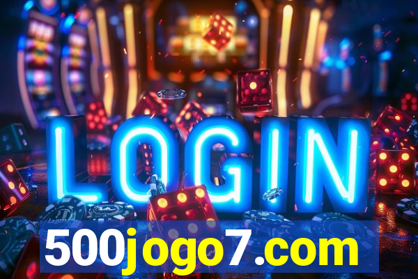 500jogo7.com