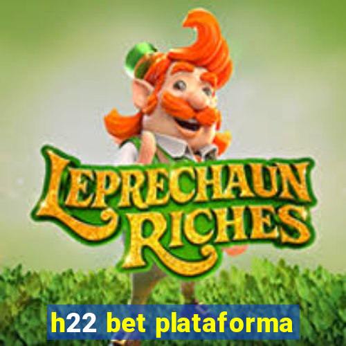 h22 bet plataforma
