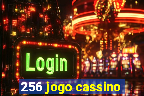 256 jogo cassino
