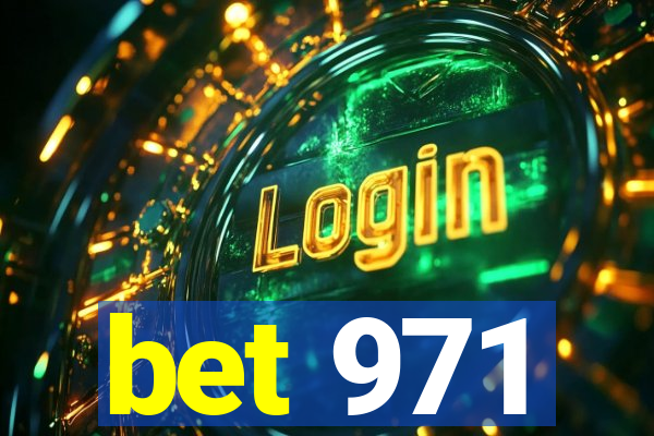 bet 971